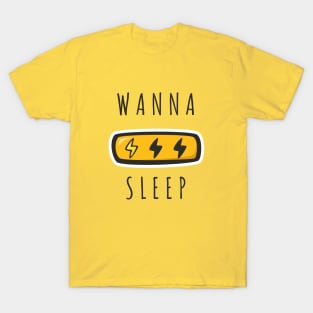 Energy low wanna sleep T-Shirt